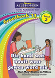 Nuwe Alles-In-Een Graad 2 Eerste Addisionele Taal Grootboek 13: Die hand wat nooit weer gewas word nie