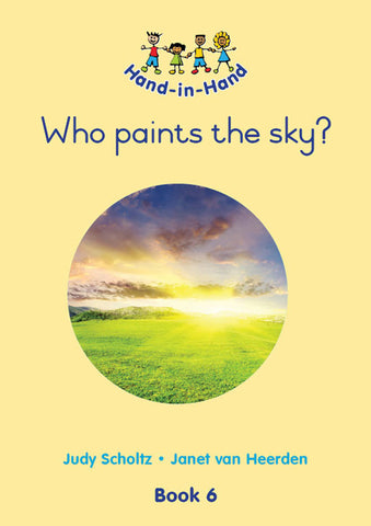 HAND IN HAND GRADE R (BB) BK 6: WHO PAINTS THE SKY?