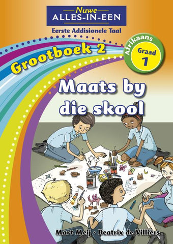 Nuwe Alles-In-Een Graad 1 Eerste Addisionele Taal Grootboek 2: Maats by die skool