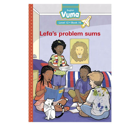 Vuma Level 12 Book 10 Reader: Lefa’s problem sums