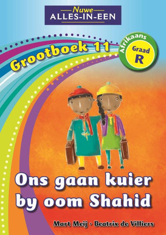 Nuwe Alles-In-Een Graad R Grootboek 11: Ons gaan kuier by oom Shahid