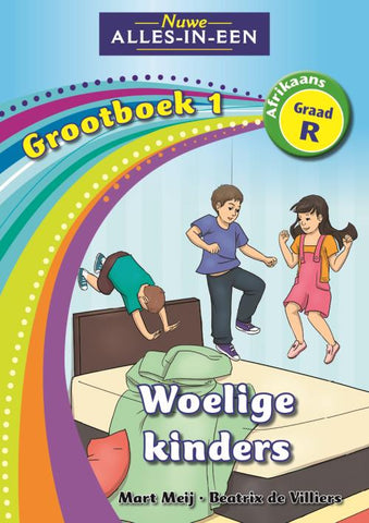 Nuwe Alles-In-Een Graad R Grootboek 1: Woelige kinders