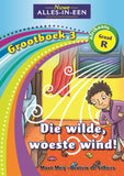 Nuwe Alles-In-Een Graad R Huistaal Grootboek 3: Die wilde, woeste wind!