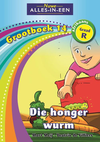 Nuwe Alles-In-Een Graad R Huistaal Grootboek 14: Die honger wurm