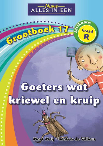 Nuwe Alles-In-Een Graad R Huistaal Grootboek 17: Goeters wat kriewel en kruip