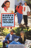 Babes, Boys and Deep Deep Trouble (Young Africa Series)