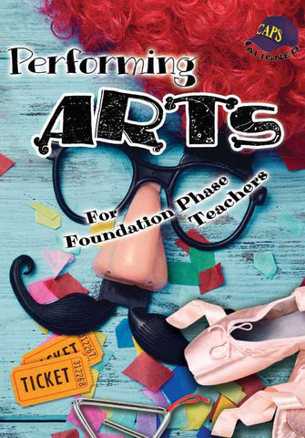 PERFORMING ARTS FOR FOUNDATION PHASE TEACHERS