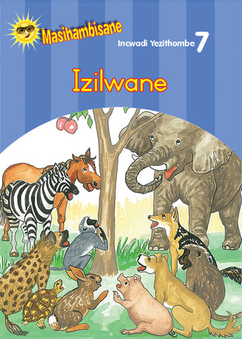 MASIHAMBISANE IBANGA R PICTURE BOOK 7: IZILWANE