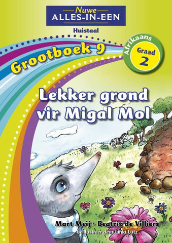 Nuwe Alles-in-Een Graad 2 Huistaal Grootboek 9: Lekker grond vir Migal Mol