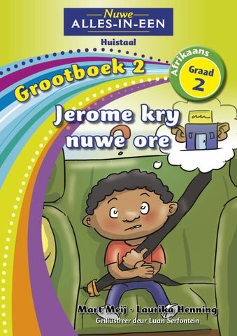 Nuwe Alles-in-Een Graad 2 Huistaal Grootboek 2: Jerome kry nuwe ore