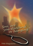 SON, ARE YOU STANDING OR HANGING?