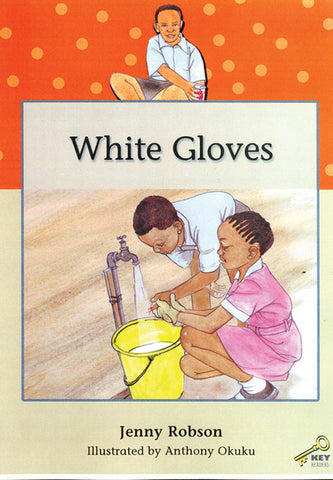 KEY READERS: ORANGE LEVEL: WHITE GLOVES