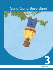 Ganu Ganu Buso Bami IsiNdebele Ibanga 3 Sigaba 1 Incwadi Yokufunda