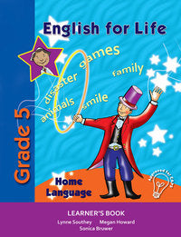 English for Life – An integrated language text Home Language Learner’s Book Gr. 5
