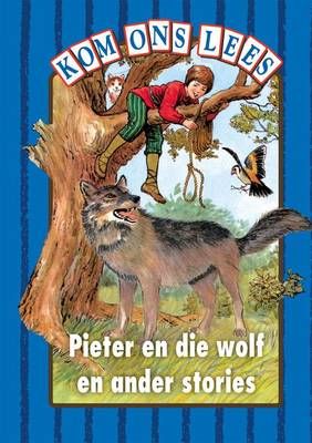 Kom Ons Lees Blou Vlak: Pieter en die wolf en ander stories