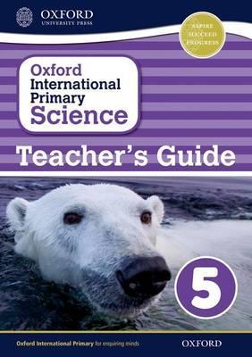 Oxford International Primary Science: Stage 5: Age 9-10: Teacher's Guide 5