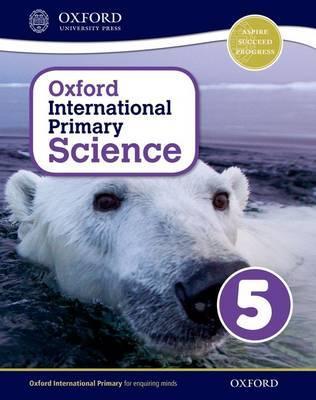 Oxford International Primary Science Stage 5: Age 9-10 Student Workbook 5