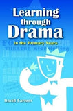 Learning Through Drama in the Primary Years