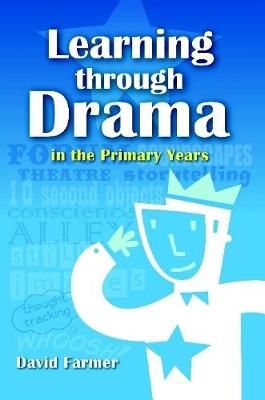 Learning Through Drama in the Primary Years