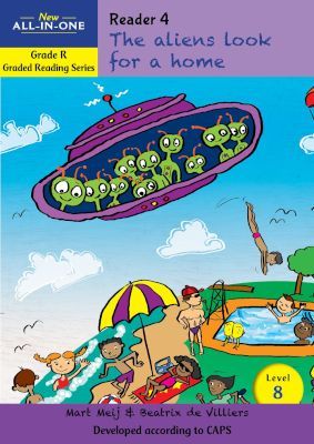 New All-In-One Grade R Graded Reading Series: Level 8 Reader 4: The aliens look for a home