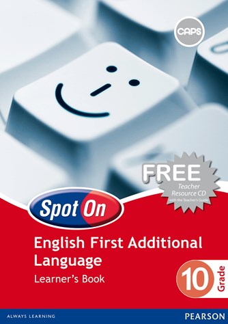 Spot On English (First Additional Language) Grade 10 (Learner Book) CAPS