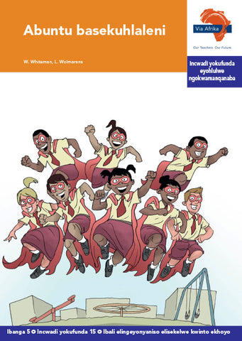 "Via Afrika isiXhosa Home Language Intermediate Phase Graded Reader 15: Abuntu basekuhlaleni (Printed book.)"