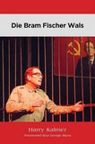 Die Bram Fischer wals (Afrikaans, Paperback)
