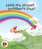 HAVE YOU SLURPED STRAWBERRY SOUP?