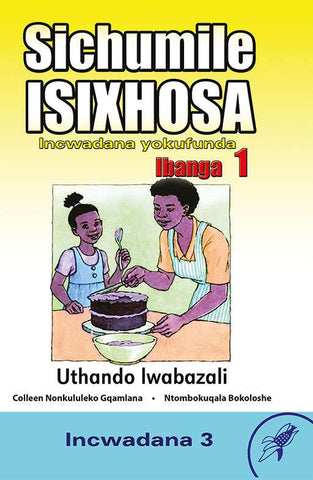 SICHUMILE ISIXHOSA GRADE 1 READER LEVEL 3