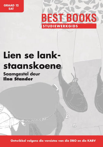 Studiewerkgids: Lien se lankstaanskoene Graad 12 Eerste Addisionele Taal