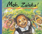 HI ZOLEKA (XHOSA) MOLO, ZOLEKA!