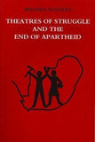 Theatres of Struggle & the End of Apartheid (Paperback)