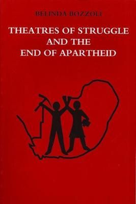 Theatres of Struggle & the End of Apartheid (Paperback)