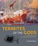 Termites of the Gods - San cosmology in southern African rock art (Paperback)