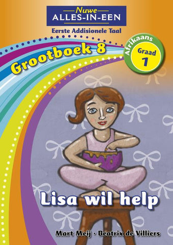 Nuwe Alles-In-Een Graad 1 Eerste Addisionele Taal Grootboek 8: Lisa wil help