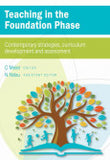 Teaching in the Foundation Phase - contemporary strategies, curriculum development and assessment