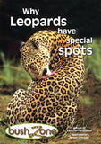 BUSH ZONE READER 4 - WHY LEOPARDS HAVE SPECIAL SPOTS