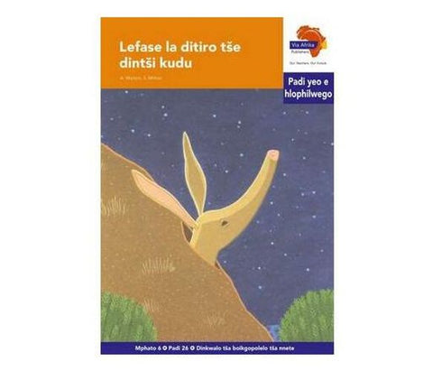 "Via Afrika Sepedi Home Language Intermediate Phase Graded Reader 26:  Lefase la ditiro tše dintši kudu (Printed book.)"