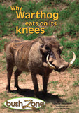 BUSH ZONE READER 9 - WHY WARTHOG EATS ON ITS KNEES