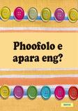 PHOOFOLO E APARA ENG? (SESOTHO)