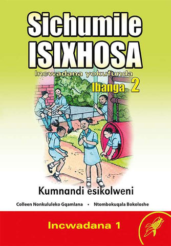 SICHUMILE ISIXHOSA GRADE 2 READER LEVEL 1