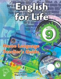 English for Life – An integrated language text Home Language Teacher’s Guide Gr. 9