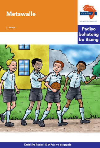 "Via Afrika Sesotho Home Language Intermediate Phase Graded Reader 19:  Metswalle (Printed book.)"