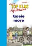 TOP CLASS FAL AFRIKAANS GRADE 1 BIG BOOK 1:GOEIE MORE