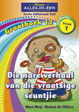 Nuwe Alles-In-Een Graad 1 Eerste Addisionele Taal Grootboek 12: Die nare verhaal van die vraatsige seuntjie