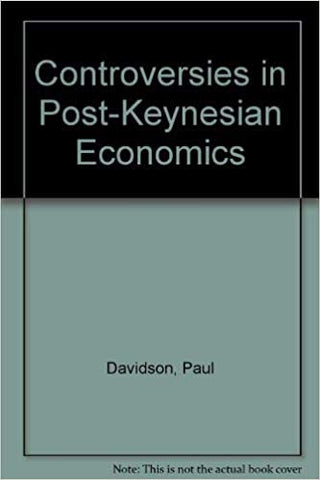 Controversies in Post Keynesian Economics