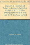 ECONOMIC THEORY AND POLICY IN CONTEXT : Selected Essays of R.D. Collison Black