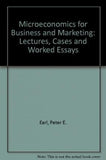 Microeconomics for Business and Marketing : Lectures, Cases and Worked Essays