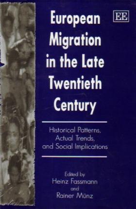 EUROPEAN MIGRATION IN THE LATE TWENTIETH CENTURY : Historical Patterns, Actual Trends, and Social Implications