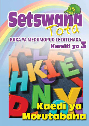 SETSWANA TOTA PHONIC PROGRAMME GRADE 3 TEACHER'S GUIDE